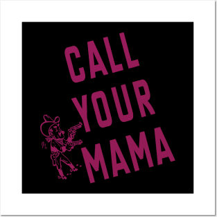 Call Your Mama Posters and Art